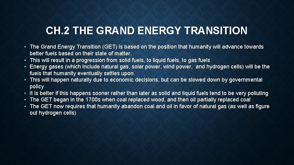 CH. 2 THE GRAND ENERGY TRANSITION • The Grand Energy Transition (GET) is based