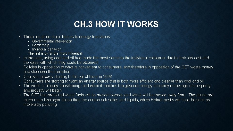 CH. 3 HOW IT WORKS • There are three major factors to energy transitions: