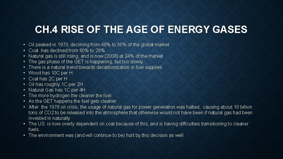 CH. 4 RISE OF THE AGE OF ENERGY GASES • • • Oil peaked