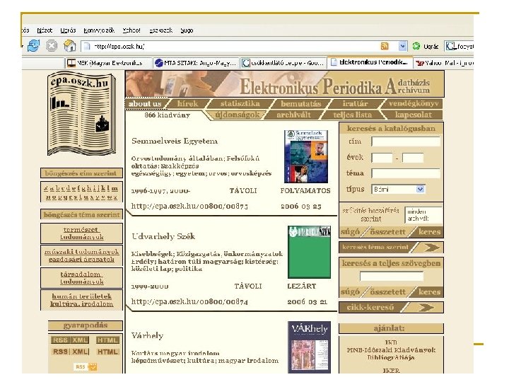 Electronic Periodical Database and Archive (EPA) n The Hungarian electronic journals - special situation;