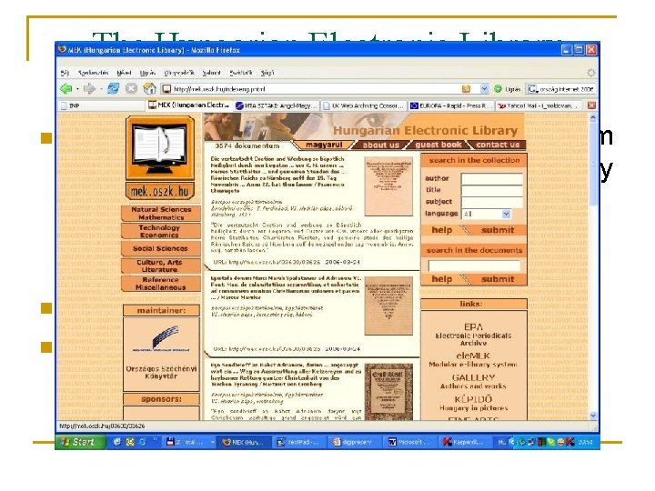The Hungarian Electronic Library Initiative (MEK) n n n Main goals: to collect, organize