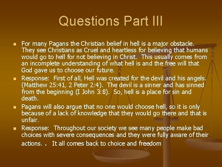 Questions Part III n n For many Pagans the Christian belief in hell is