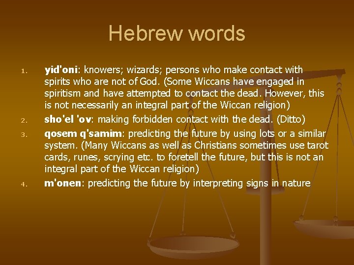 Hebrew words 1. 2. 3. 4. yid'oni: knowers; wizards; persons who make contact with