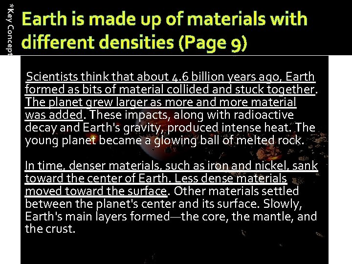 *Key Concept Earth is made up of materials with different densities (Page 9) Scientists