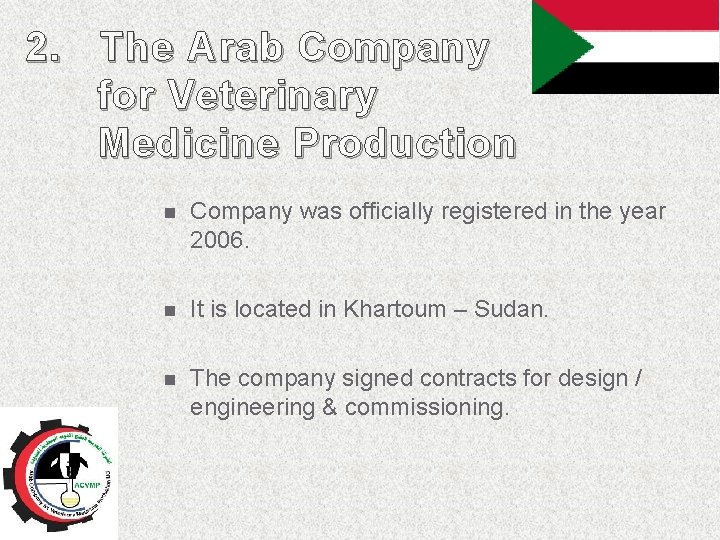 2. The Arab Company for Veterinary Medicine Production n Company was officially registered in 2. The Arab Company for Veterinary Medicine Production n Company was officially registered in