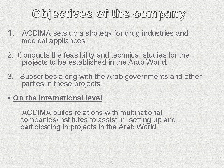 Objectives of the company 1. ACDIMA sets up a strategy for drug industries and Objectives of the company 1. ACDIMA sets up a strategy for drug industries and