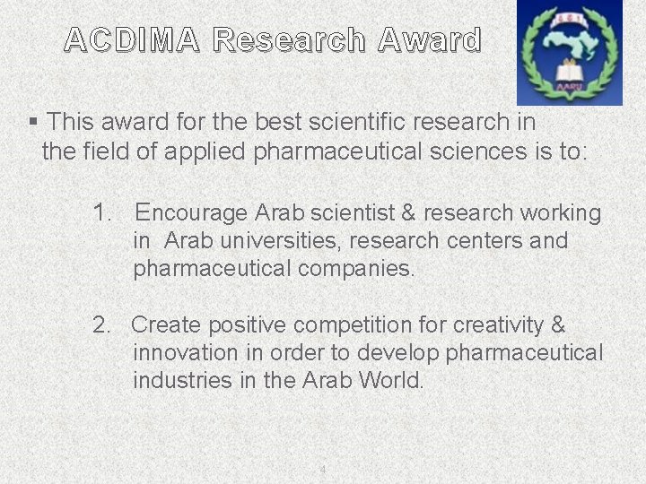 ACDIMA Research Award § This award for the best scientific research in the field ACDIMA Research Award § This award for the best scientific research in the field