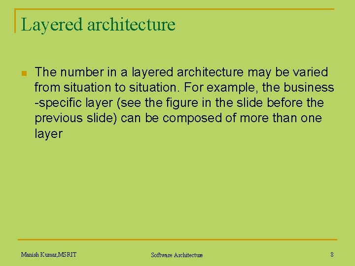 Layered architecture n The number in a layered architecture may be varied from situation