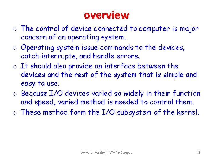 overview o The control of device connected to computer is major concern of an