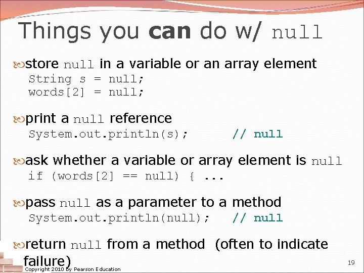 Things you can do w/ null store null in a variable or an array Things you can do w/ null store null in a variable or an array