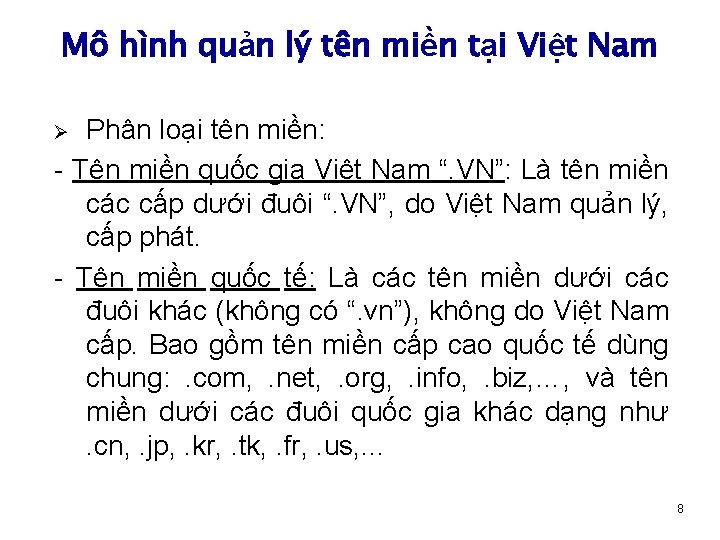 Mô hình quản lý tên miền tại Việt Nam Phân loại tên miền: -