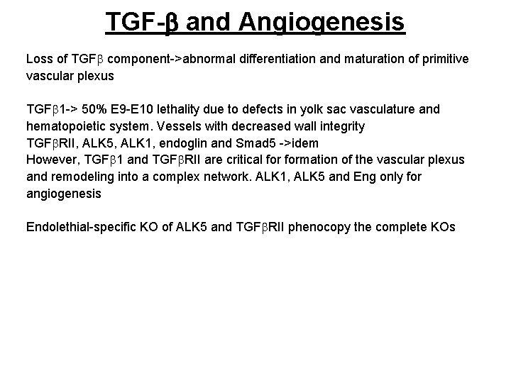 TGF-b and Angiogenesis Loss of TGFb component->abnormal differentiation and maturation of primitive vascular plexus