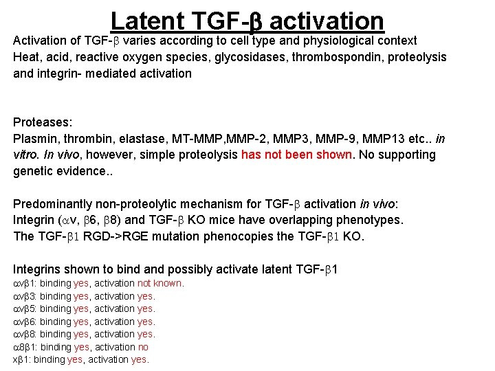 Latent TGF-b activation Activation of TGF-b varies according to cell type and physiological context