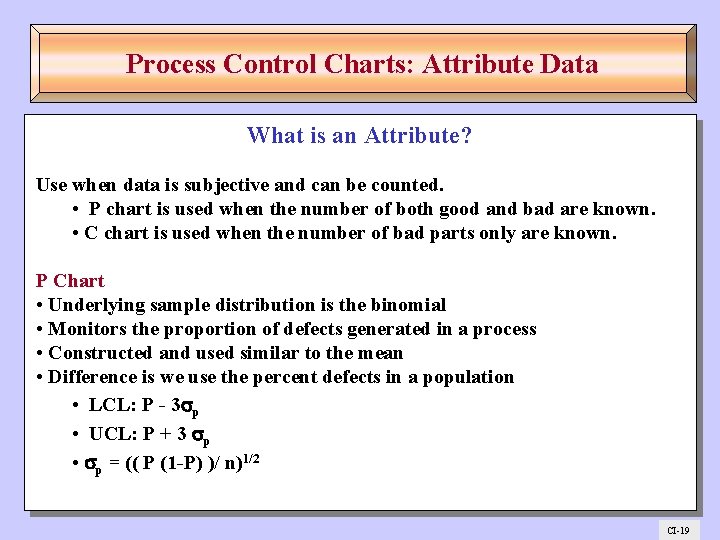 Process Control Charts: Attribute Data What is an Attribute? Use when data is subjective