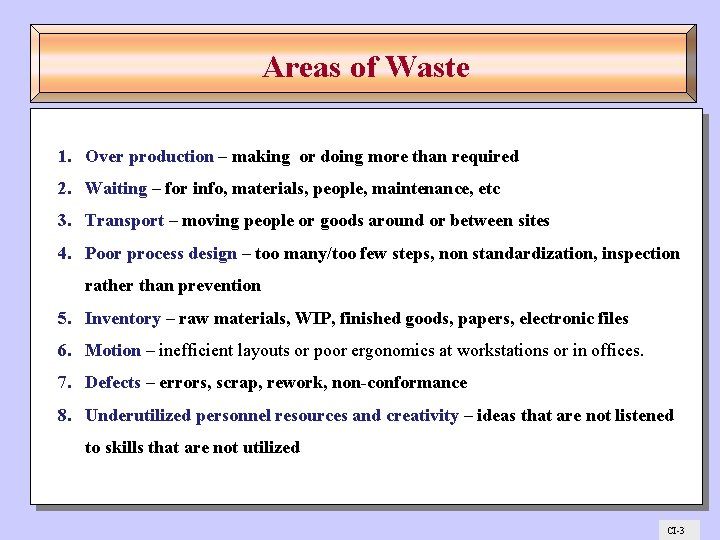 Areas of Waste 1. Over production – making or doing more than required 2.