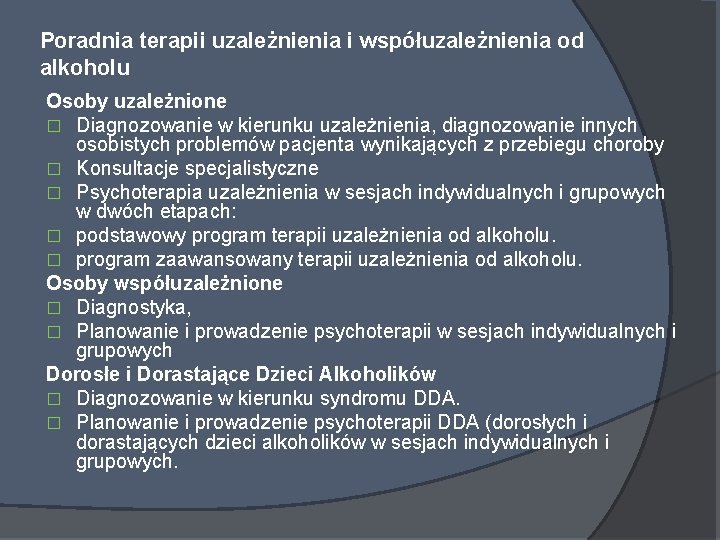 Poradnia terapii uzależnienia i współuzależnienia od alkoholu Osoby uzależnione � Diagnozowanie w kierunku uzależnienia,