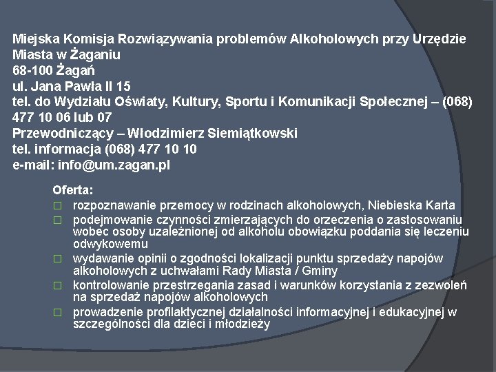 Miejska Komisja Rozwiązywania problemów Alkoholowych przy Urzędzie Miasta w Żaganiu 68 -100 Żagań ul.