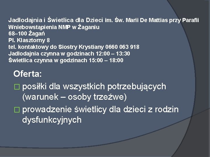 Jadłodajnia i Świetlica dla Dzieci im. Św. Marii De Mattias przy Parafii Wniebowstąpienia NMP