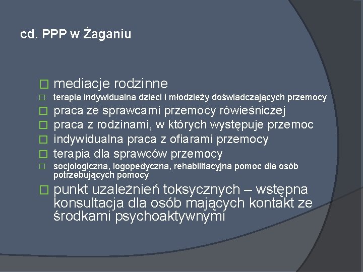 cd. PPP w Żaganiu � mediacje rodzinne � terapia indywidualna dzieci i młodzieży doświadczających