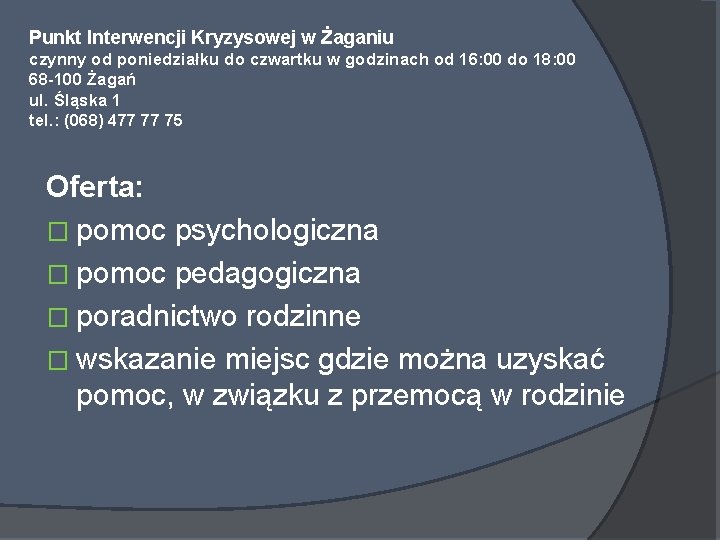 Punkt Interwencji Kryzysowej w Żaganiu czynny od poniedziałku do czwartku w godzinach od 16: