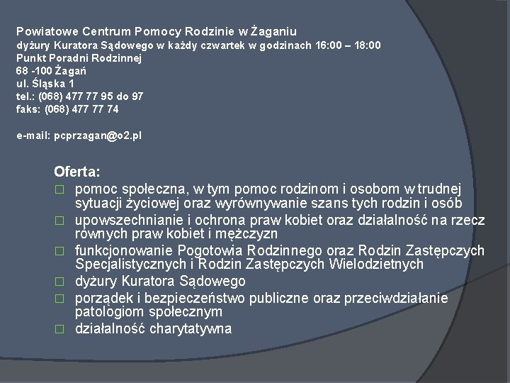 Powiatowe Centrum Pomocy Rodzinie w Żaganiu dyżury Kuratora Sądowego w każdy czwartek w godzinach