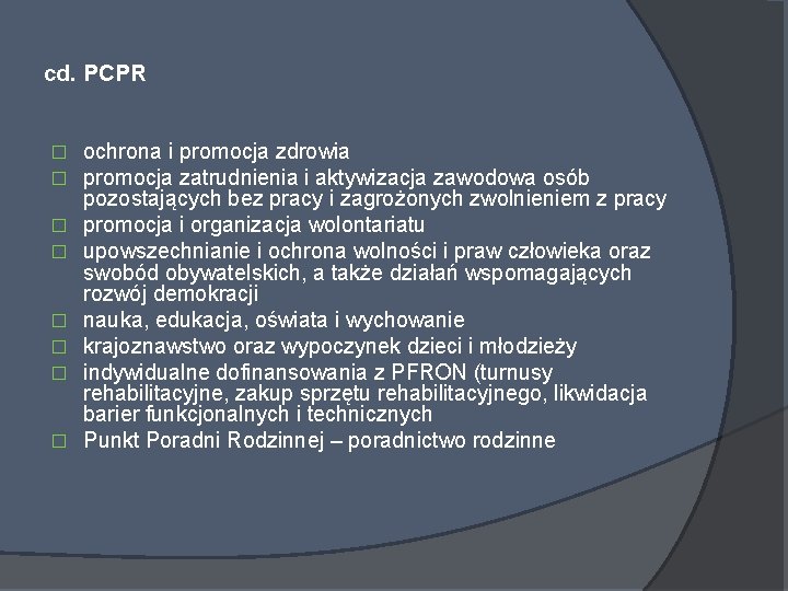 cd. PCPR � � � � ochrona i promocja zdrowia promocja zatrudnienia i aktywizacja