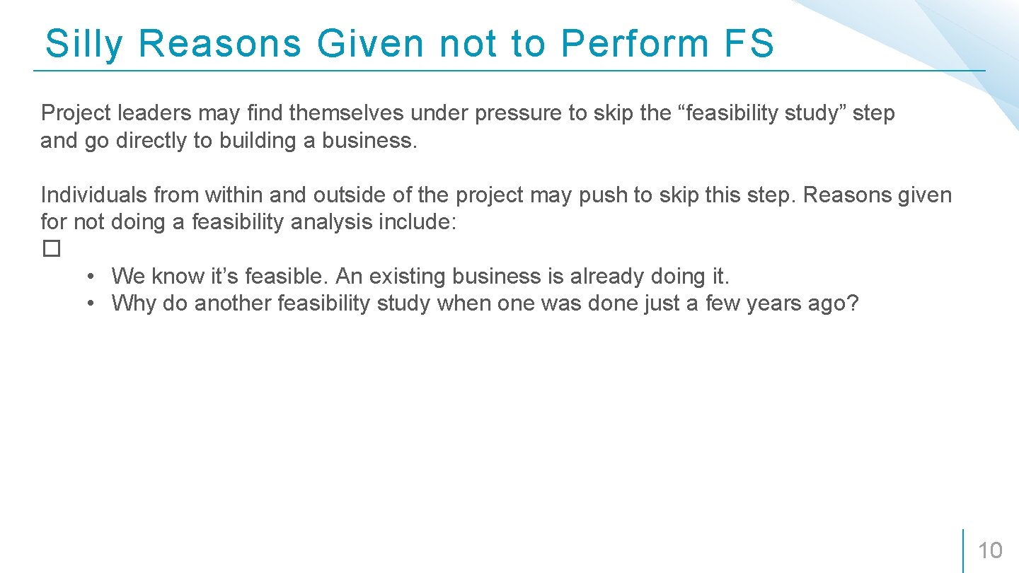 Silly Reasons Given not to Perform FS Project leaders may find themselves under pressure