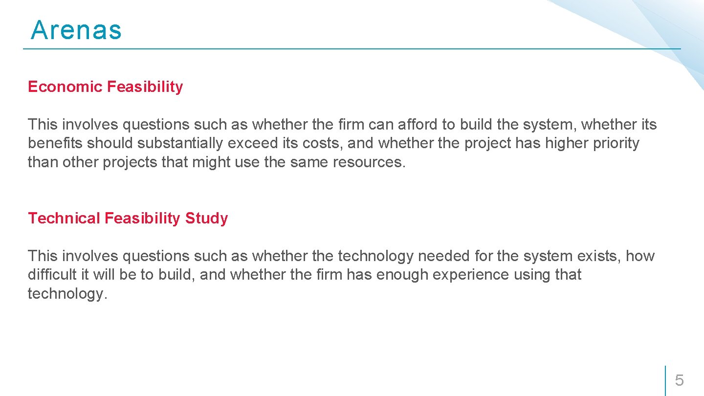Arenas Economic Feasibility This involves questions such as whether the firm can afford to