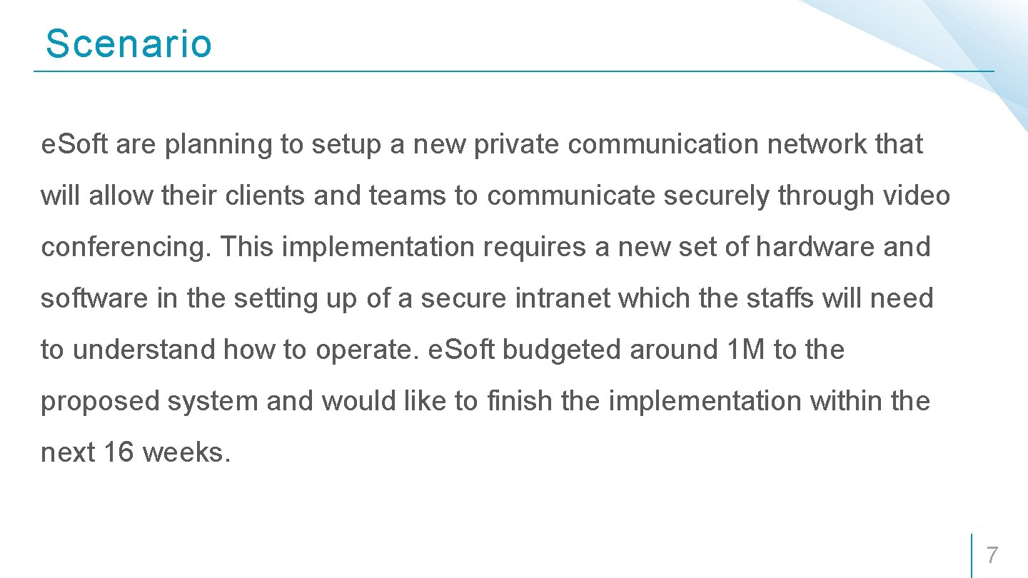 Scenario e. Soft are planning to setup a new private communication network that will