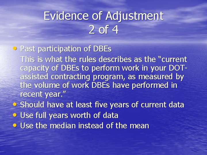 Evidence of Adjustment 2 of 4 • Past participation of DBEs • • •