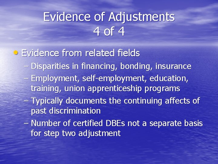 Evidence of Adjustments 4 of 4 • Evidence from related fields – Disparities in