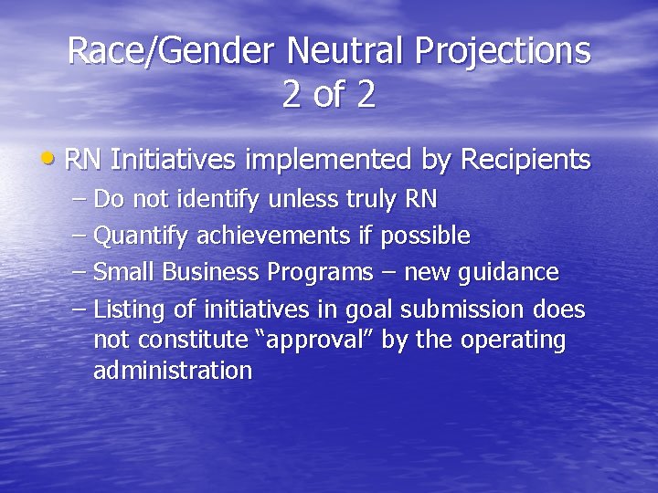 Race/Gender Neutral Projections 2 of 2 • RN Initiatives implemented by Recipients – Do