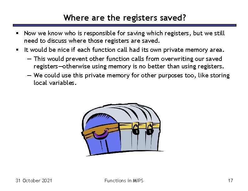 Where are the registers saved? § Now we know who is responsible for saving Where are the registers saved? § Now we know who is responsible for saving