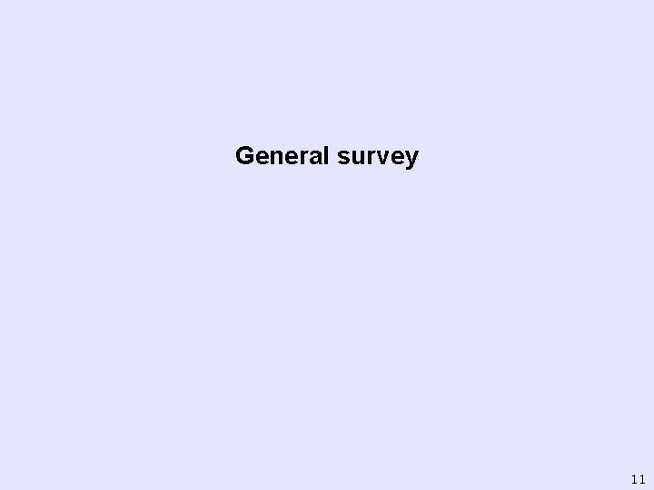 General survey 11 