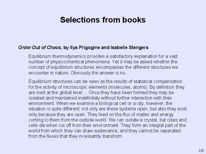 Selections from books Order Out of Chaos, by Ilya Prigogine and Isabelle Stengers Equilibrium