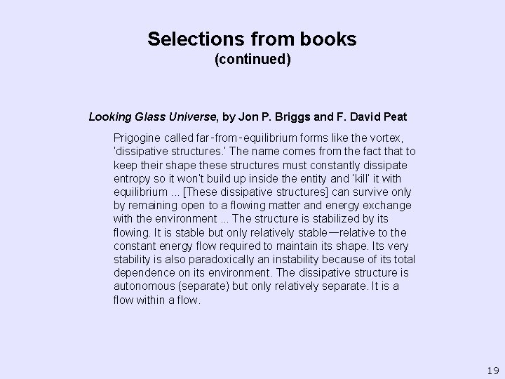 Selections from books (continued) Looking Glass Universe, by Jon P. Briggs and F. David