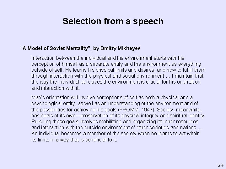 Selection from a speech “A Model of Soviet Mentality”, by Dmitry Mikheyev Interaction between