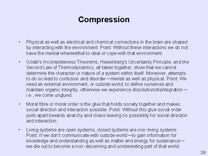 Compression • Physical as well as electrical and chemical connections in the brain are