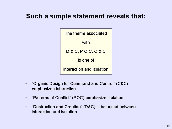 Such a simple statement reveals that: The theme associated with D & C, P