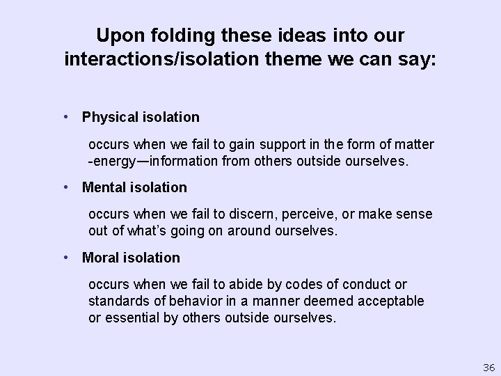 Upon folding these ideas into our interactions/isolation theme we can say: • Physical isolation