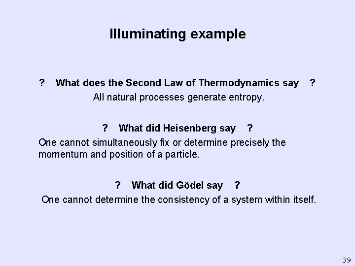 Illuminating example ? What does the Second Law of Thermodynamics say All natural processes