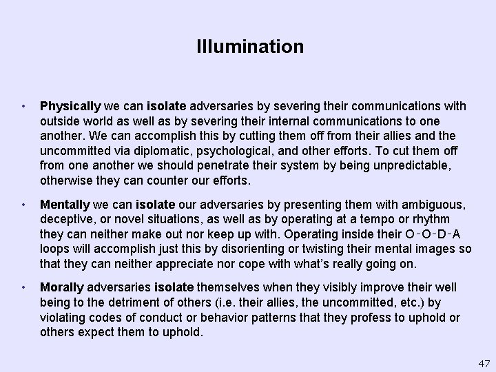 Illumination • Physically we can isolate adversaries by severing their communications with outside world