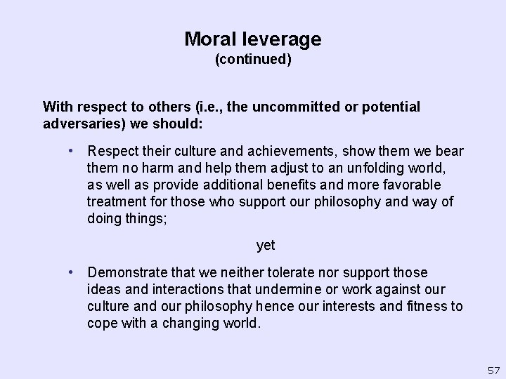 Moral leverage (continued) With respect to others (i. e. , the uncommitted or potential