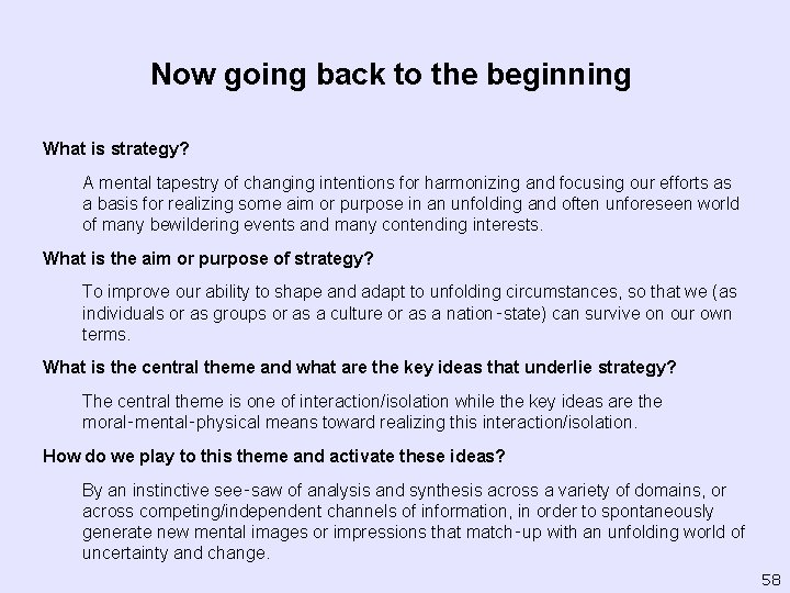 Now going back to the beginning What is strategy? A mental tapestry of changing