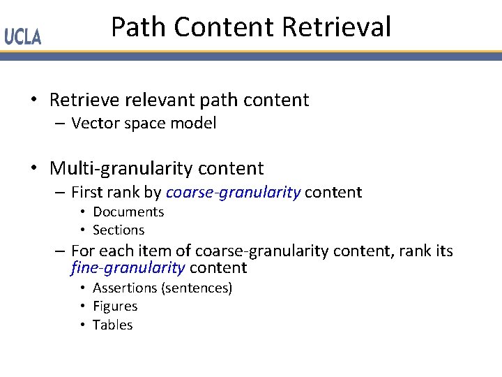 Path Content Retrieval • Retrieve relevant path content – Vector space model • Multi-granularity