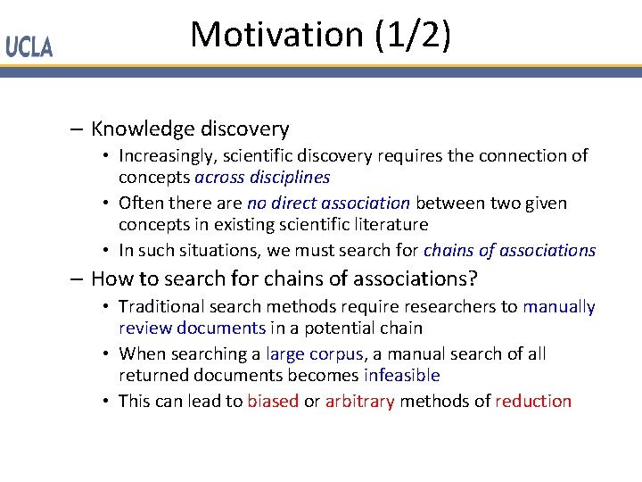 Motivation (1/2) – Knowledge discovery • Increasingly, scientific discovery requires the connection of concepts
