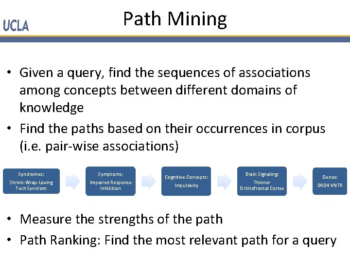 Path Mining • Given a query, find the sequences of associations among concepts between