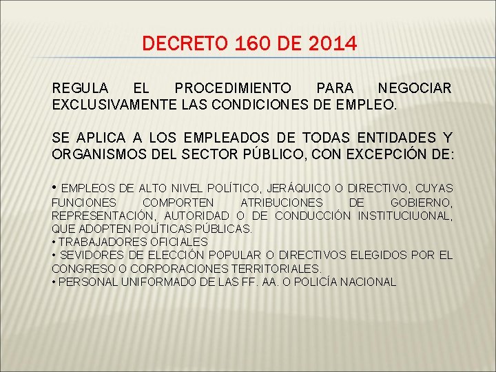 DECRETO 160 DE 2014 REGULA EL PROCEDIMIENTO PARA NEGOCIAR EXCLUSIVAMENTE LAS CONDICIONES DE EMPLEO.