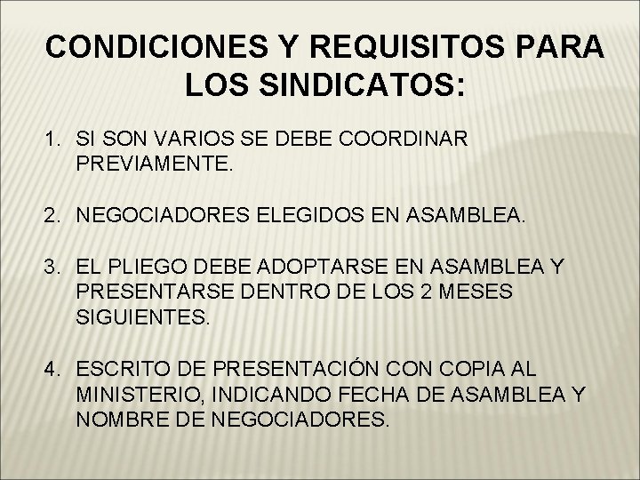 CONDICIONES Y REQUISITOS PARA LOS SINDICATOS: 1. SI SON VARIOS SE DEBE COORDINAR PREVIAMENTE.