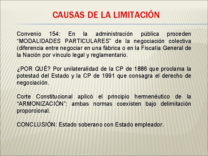 CAUSAS DE LA LIMITACIÓN Convenio 154: En la administración pública proceden “MODALIDADES PARTICULARES” de